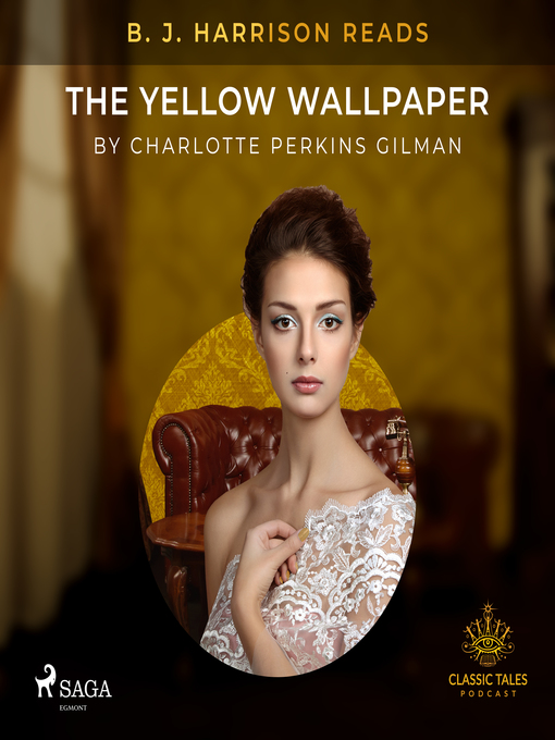 Title details for B. J. Harrison Reads the Yellow Wallpaper by Charlotte Perkins Gilman - Available